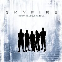 Skyfire - Haunted by Shadows (2003)