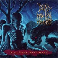 Dead For Ten Weeks - Bloodline Detriment (2007)