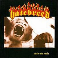 Hatebreed - Under the knife (1996)