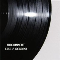 Nocomment - Like A Record (2010)