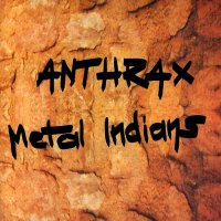 Anthrax - Metal Indians (1993)