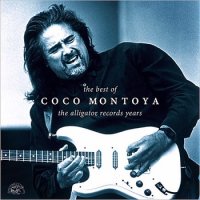 Coco Montoya - The Best Of Coco Montoya The Alligator Records Years (2014)