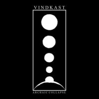 Vindkast - Archaic Collapse (2015)