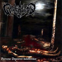 Goreality - Perverse Depraved Indifference (2007)