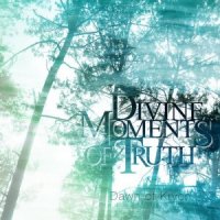 Divine Moments Of Truth - Dawn Of Kryon (2011)