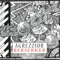 Agrezzior - Berserker (2015)  Lossless