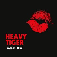 Heavy Tiger - Saigon Kiss (2014)