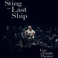 Sting - The Last Ship Live At The Public Theater (2014)