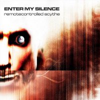 Enter My Silence - Remotecontrolled Scythe (2001)