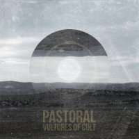 Vultures Of Cult - Pastoral (2016)