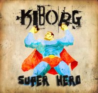 Киборг - Super Hero (2008)