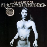 Black Oak Arkansas - Balls Of Fire (1976)