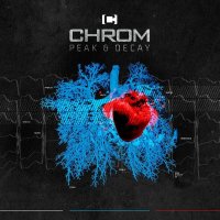 Chrom - Peak & Decay (2CD) (2016)