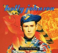 Holly Johnson - Dreams That Money Can\'t Buy (Remastered & Expanded) [2CD] (2011)