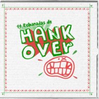 Hank Over - 14 Rebanadas De (2011)