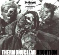 Festering Recto Gangrenous Slime - Thermonuclear Abortion (EP) (2014)