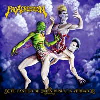 ProAgression - El Castigo De Quien Busca La Verdad (2015)