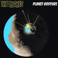 The Quakes - Planet Obscure (Limited Edition) (2013)