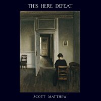 Scott Matthew - This Here Defeat (2015)