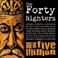 The Forty Nighters - One In Five Million (2012)