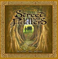 Street Fiddlers - Across the Wood (2008)