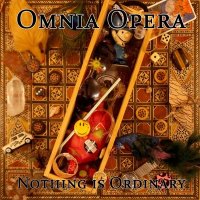 Omnia Opera - Nothing Is Ordinary (2011)