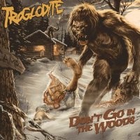 Troglodyte - Don’t Go In The Woods (2012)