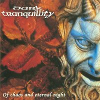 Dark Tranquillity - Of Chaos And Eternal Night (1995)