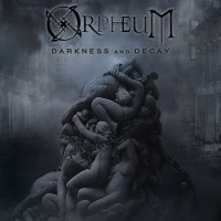 Orpheum - Darkness And Decay (2016)