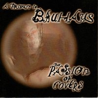 VA - The Passion Of Covers A Tribute To Bauhaus (1996)