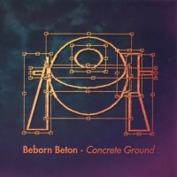 Beborn Beton - Concrete Ground (1994)