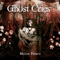 Ghost Cries - Melum Primus (2015)