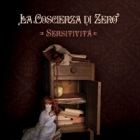 La Coscienza Di Zeno - Sensitivita (2013)