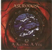 Astrodust - A Kezdet A Vég (2008)  Lossless