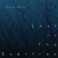 Derpidety - Lost In The Everfree (2013)