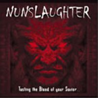 Nunslaughter - Tasting The Blood Of Your Saviour... Before His Soul Was Impaled (2003)