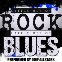 OMP Allstars - Little Bit Of Rock, Little Bit Of Blues (2014)