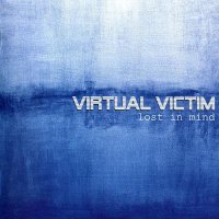 Virtual Victim - Lost In Mind (2009)