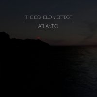 The Echelon Effect - Atlantic (2013)