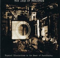 The Axis Of Perdition - Physical Illucinations In The Sewer Of Xuchilbara (The Red God) (2004)