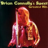 Brian Connolly - Greatest Hits (Brian Connolly s Sweet) (2006)