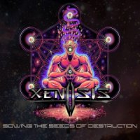 Xenosis - Sowing The Seeds Of Destruction (2015)