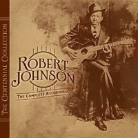 Robert Johnson - The Centennial Collection (2011)