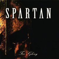 Spartan - For Glory (2009)