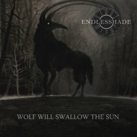 Endlesshade - Wolf Will Swallow The Sun (2015)