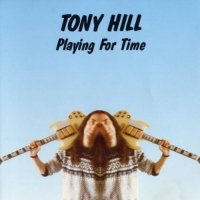 Tony Hill - Playing For Time (1975-1988) (1989)