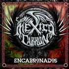 Mexico Cabron - Encabronados (2012)