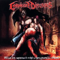 Carnivore Diprosopus - Filled My Stomach With A Pregnant\\\'s Corpse (2004)