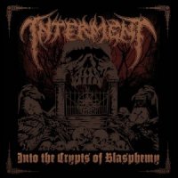 Interment - Into The Crypts Of Blasphemy (2010)  Lossless