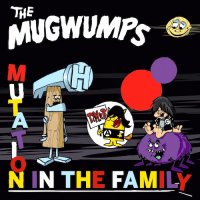 The Mugwumps - Mutation In The Family (2014)